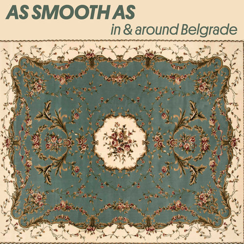 As Smooth As - In & Around Belgrade / Emerald & Doreen Records