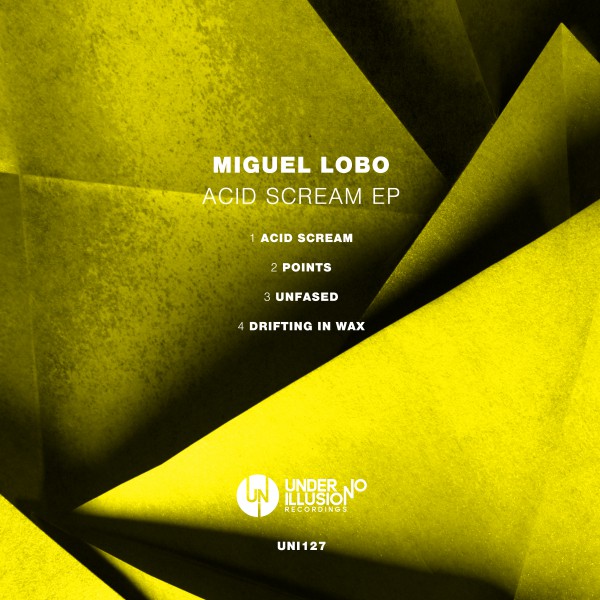 Miguel Lobo - Acid Scream EP / Under No Illusion