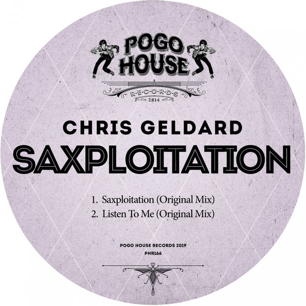 Chris Geldard - Saxploitation / Pogo House Records