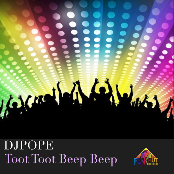 DjPope - Toot Toot Beep Beep / FunkHut Records