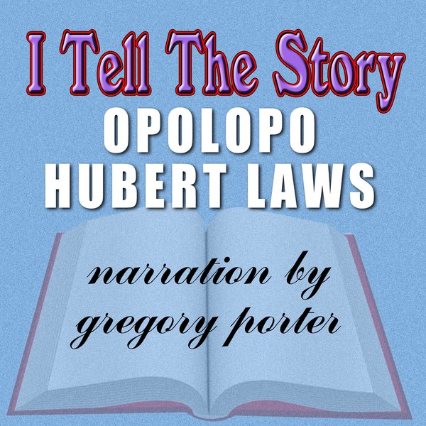 Opolopo & Hubert Laws feat. Gregory Porter - I Tell The Story / Maristar Records