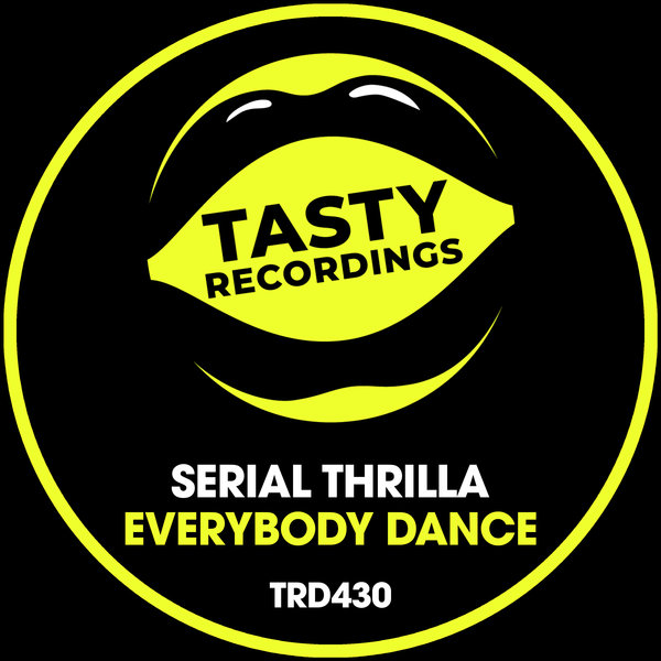 Serial Thrilla - Everybody Dance / Tasty Recordings