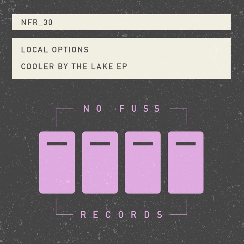 Local Options - Cooler By The Lake / No Fuss Records