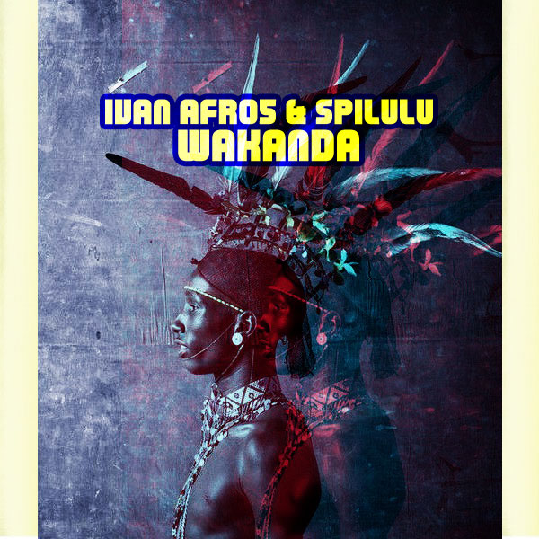 Ivan Afro5 & Spilulu - Wakanda / Open Bar Music