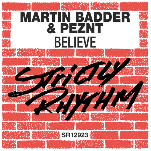 Martin Badder & PEZNT - Believe / Strictly Rhythm Records