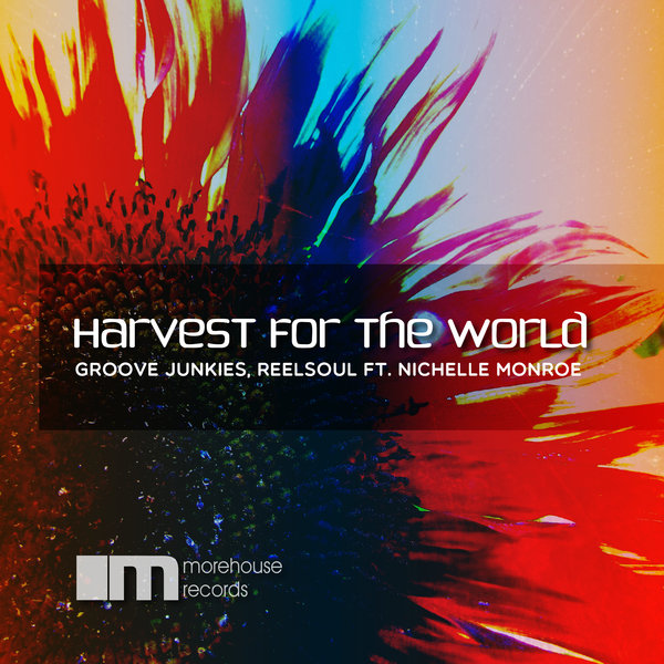 Groove Junkies & Reelsoul feat. Nichelle Monroe - Harvest For The World / MoreHouse