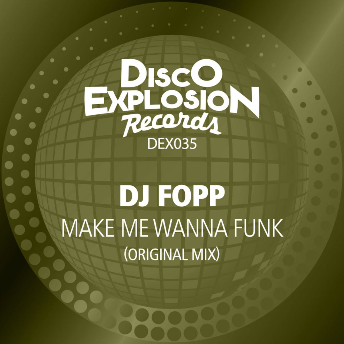 DJ Fopp - Make Me Wanna Funk / Disco Explosion Records