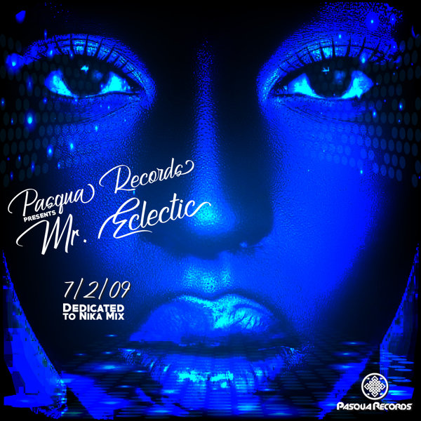 Mr. Eclectic - 7-2-09 (Dedicated To Nika Mix) / Pasqua Records