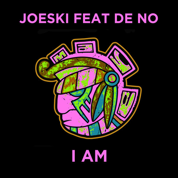 Joeski feat. De No - I Am / Maya