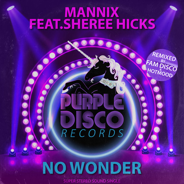 Mannix feat.Sheree Hicks - No Wonder / Purple Disco Records