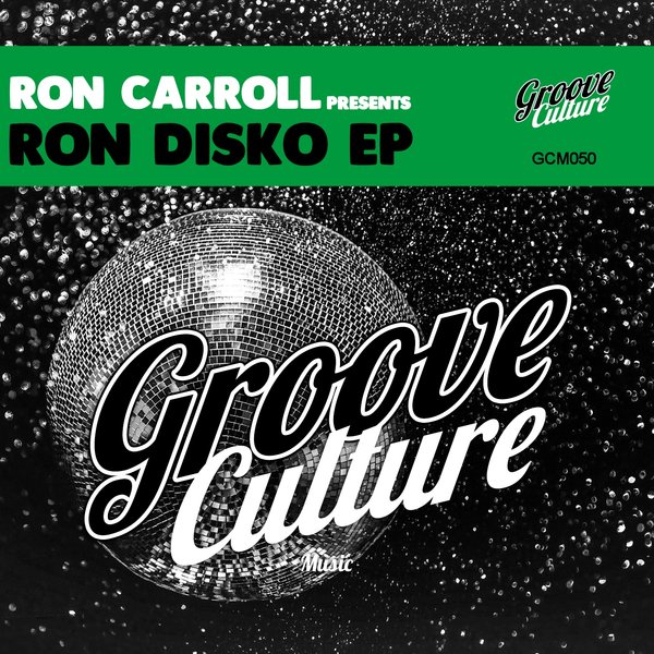 Ron Carroll pres. - Ron Disko EP / Groove Culture
