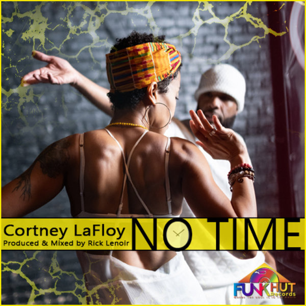 Cortney LaFloy - No Time / FunkHut Records