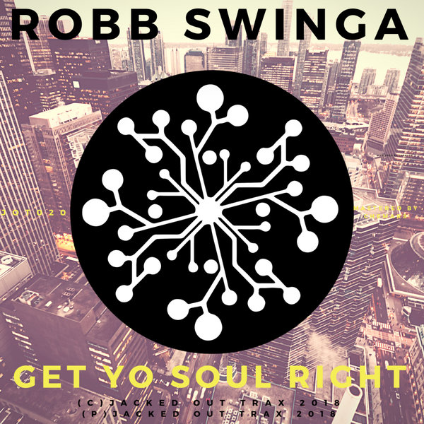 Robb Swinga - Get Yo Soul Right / Jacked Out Trax