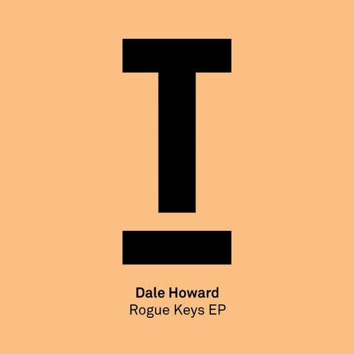 Dale Howard - Rogue Keys EP / Toolroom Productions