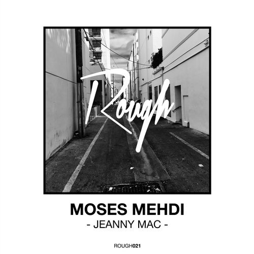 Moses Mehdi - Jeanny Mac / Rough Recordings