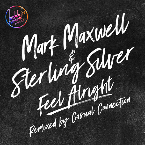 Mark Maxwell & Sterling Silver - Feel Alright / Bobbin Head Music