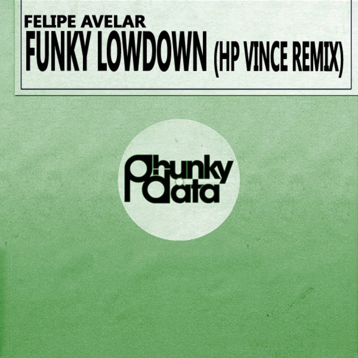 Felipe Avelar - Funky Lowdown (Hp Vince Remix) / Phunky Data
