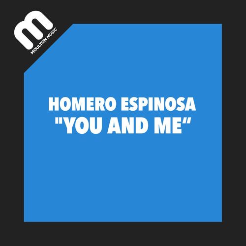 Homero Espinosa - You And Me / Moulton Music