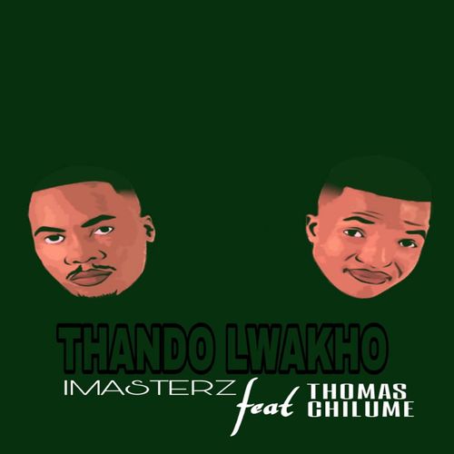 Imasterz - Thando Lwakho (feat. Thomas Chilume) / Sfithah Entertainment