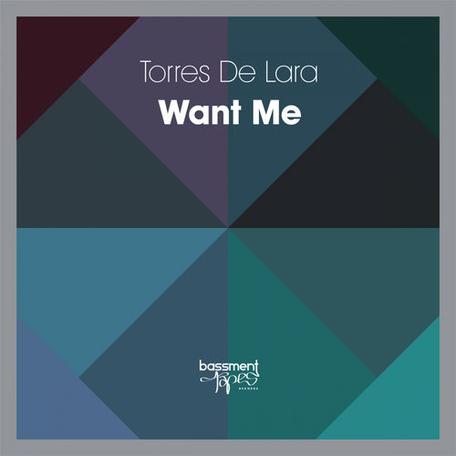 Torres De Lara - Want Me / Bassment Tapes
