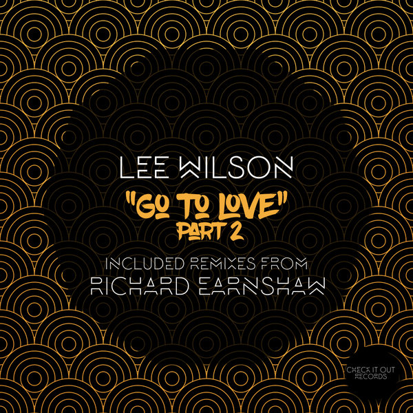 Lee Wilson - Go To Love, Pt. 2 / Check It Out Records