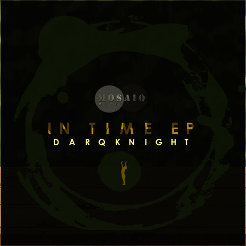 DarQknight - In Time / MosaiQ Music