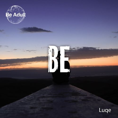 Luqe - Be / Be Adult Music