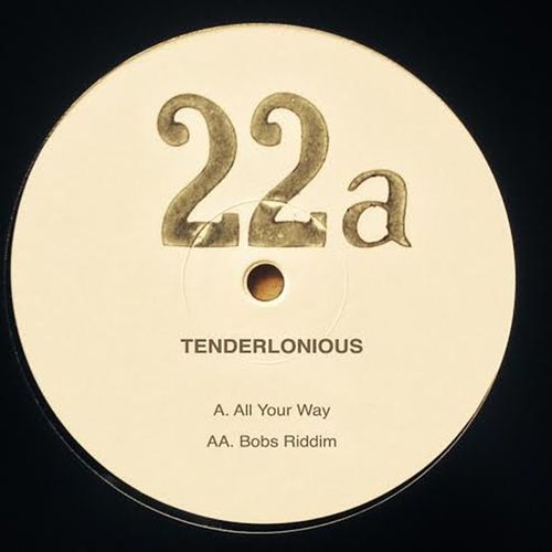 Tenderlonious - All Your Way / Bob's Riddim / 22a Music