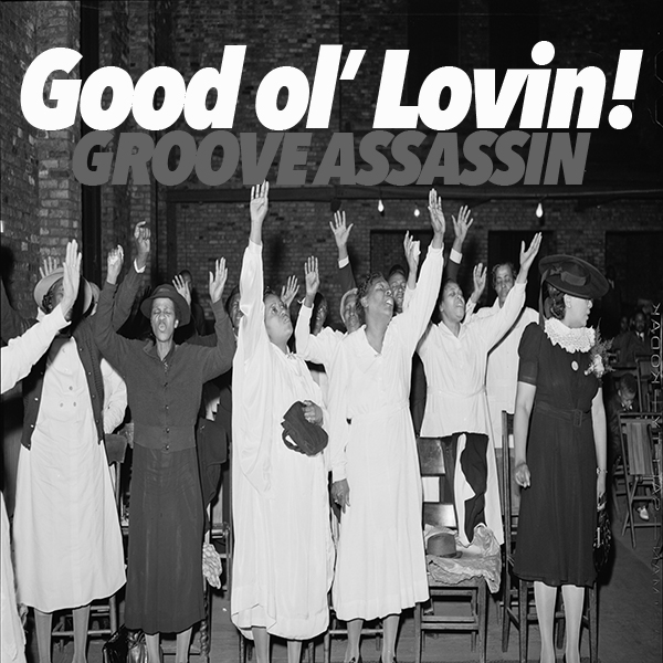 Groove Assassin - Good Ol' Lovin' / Things May Change!