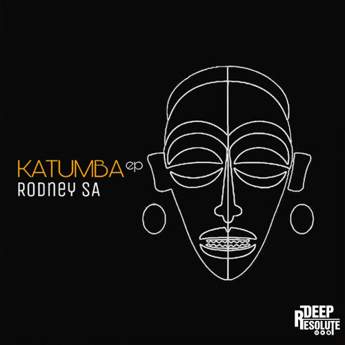 Rodney SA - Katumba EP / DEEP RESOLUTE (PTY) LTD
