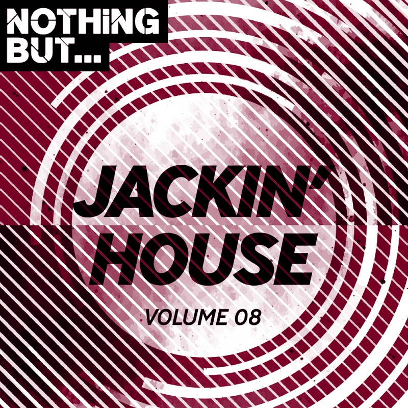 VA - Nothing But... Jackin' House, Vol. 08 / Nothing But