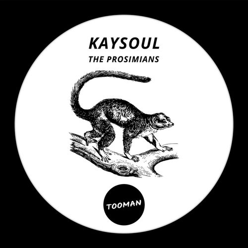 Kaysoul - The Prosimians / Tooman Records