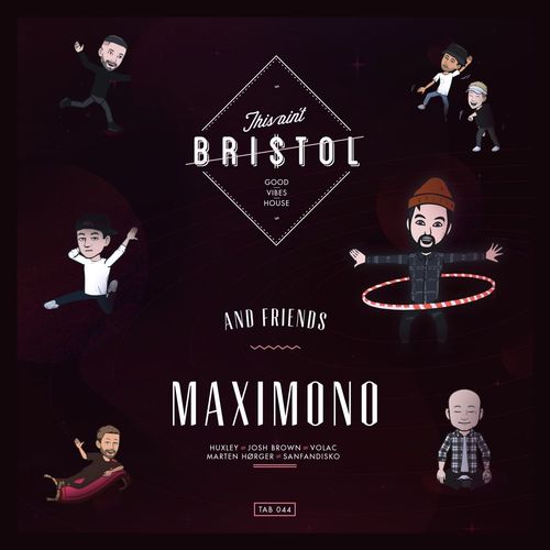Maximono - Maximono & Friends / This Ain't Bristol
