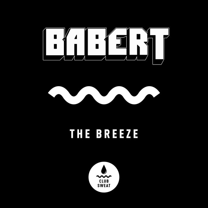Babert - The Breeze / Club Sweat