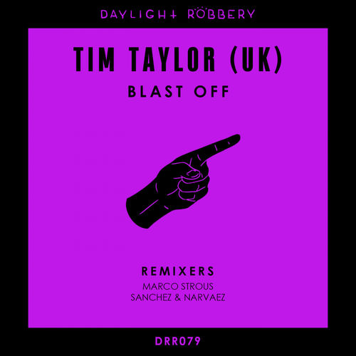 Tim Taylor (UK) - Blast Off / Daylight Robbery Records