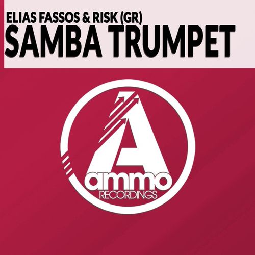 Elias Fassos & RisK (Gr) - Samba Trumpet / Ammo Recordings