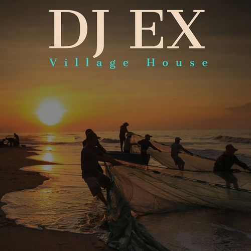 DJ Ex - Village House / Sfithah Entertainment