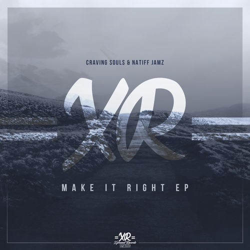 Craving Souls & Natiff Jamz - Make It Right EP / Xpressed Records