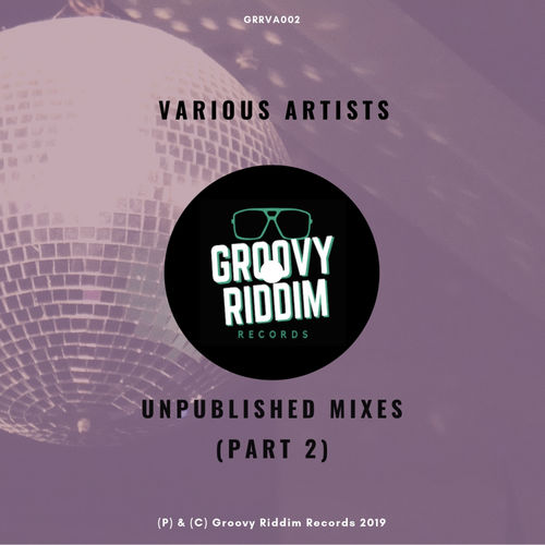 VA - Unpublished Mixes, Vol. 2 / Groovy Riddim Records