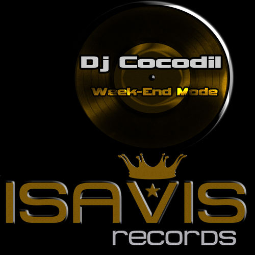 Dj Cocodil - Week-end Mode / ISAVIS records