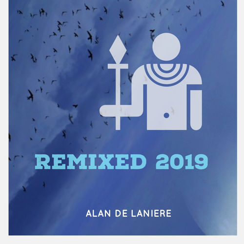 Alan De Laniere - Remixed 2019 / Mycrazything Records