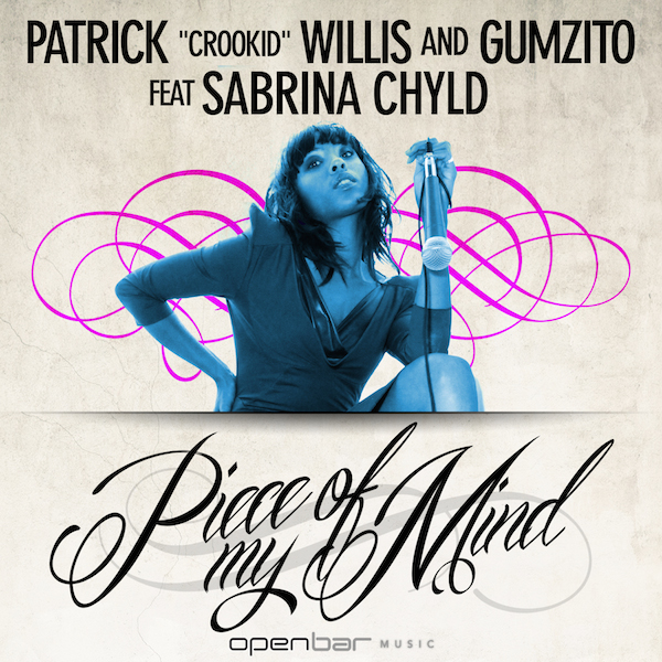 DJ Crookid, Gumzito, Sabrina Chyld - Piece Of My Mind / Open Bar Music