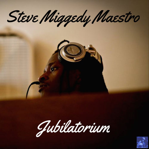 Steve Miggedy Maestro - Jubilatorium / Miggedy Entertainment