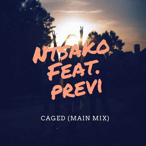 Ntsako ft Previ - Caged / Black People Records