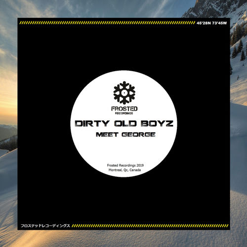 Dirty Old Boyz - Meet George / Frosted Recordings