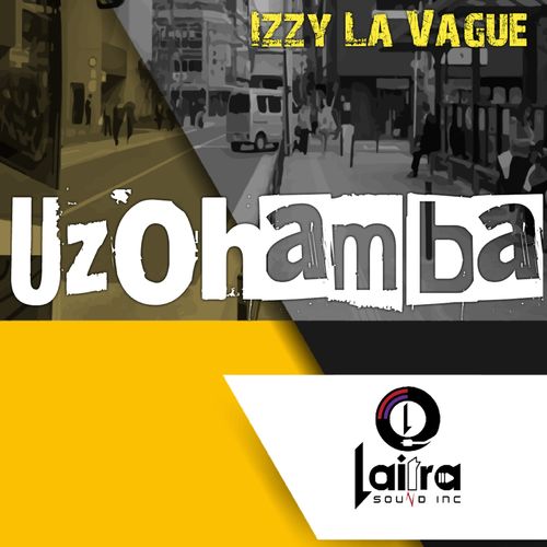 Izzy La Vague - Uzohamba / Laitra Sound Inc