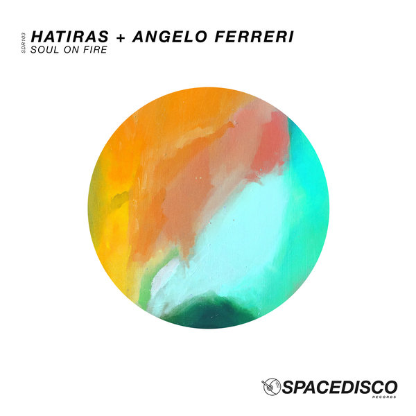 Hatiras, Angelo Ferreri - Soul On Fire / Spacedisco Records