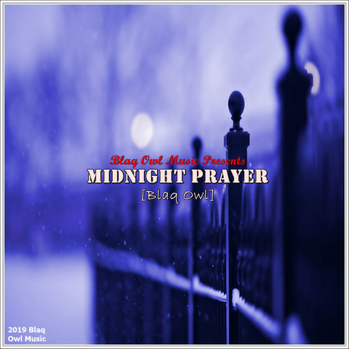Blaq Owl - Midnight Prayer / Blaq Owl Music