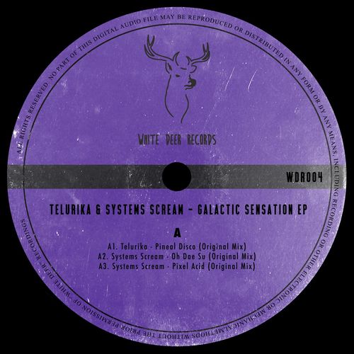 Telurika, Systems Scream - Galactic Sensation EP / White Deer Records
