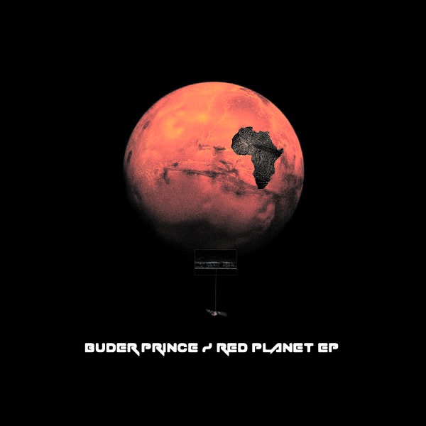 Buder Prince - Red Planet EP / Afro Rebel Music